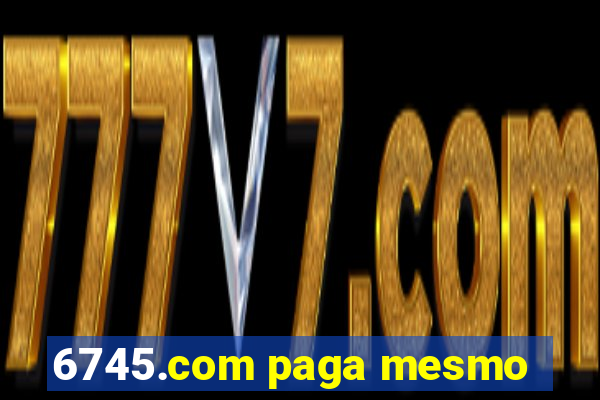 6745.com paga mesmo